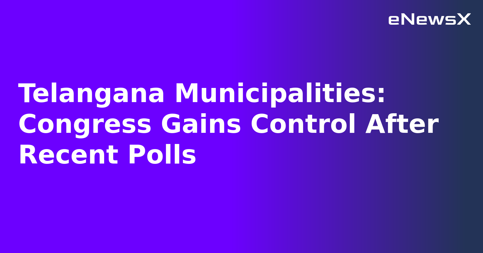 Telangana Municipalities: Congress Gains Control After Recent Polls.webp