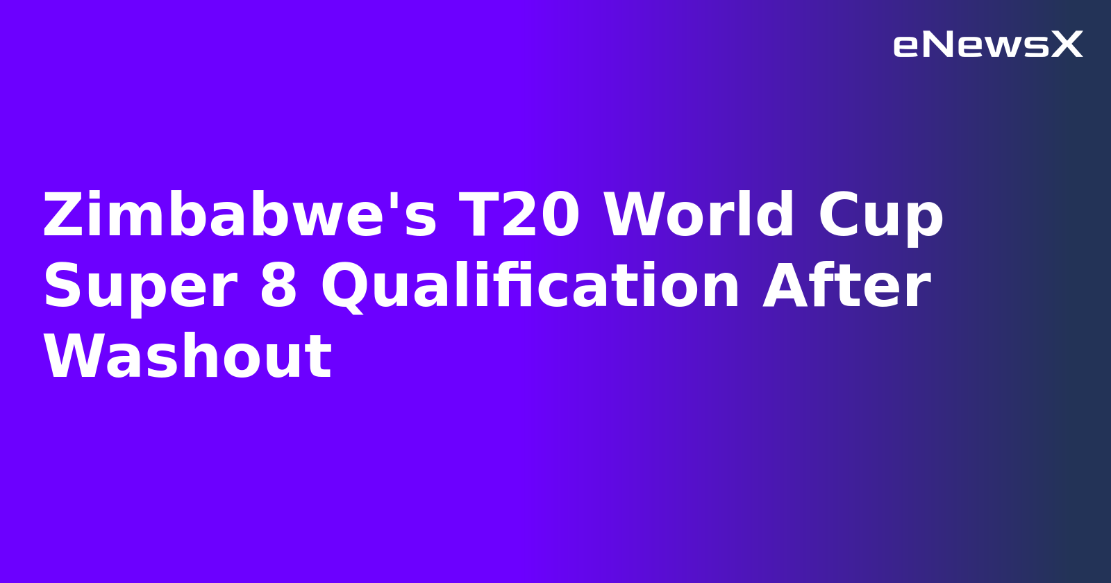 Zimbabwe's T20 World Cup Super 8 Qualification After Washout.webp