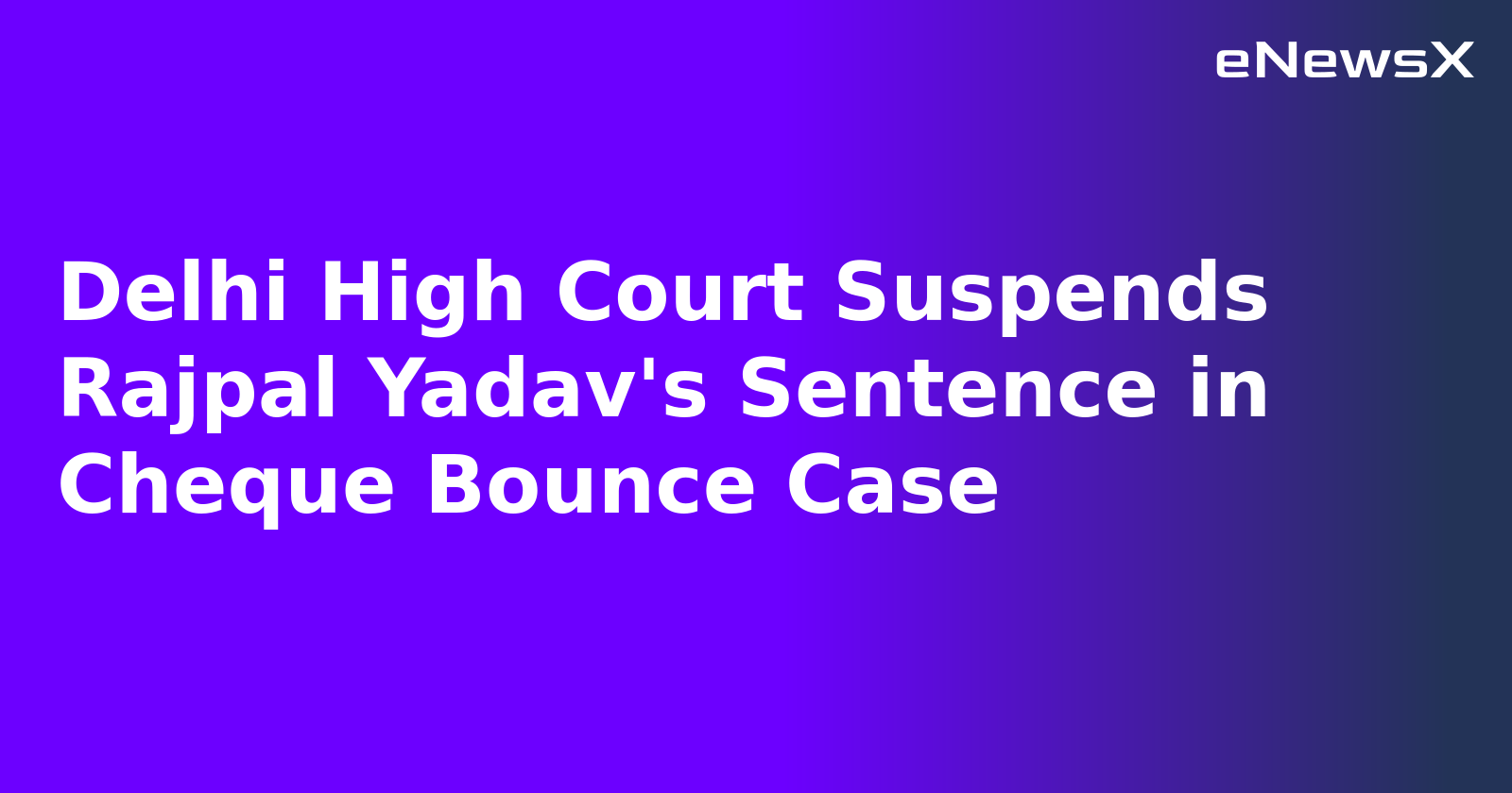 Delhi High Court Suspends Rajpal Yadav's Sentence in Cheque Bounce Case.webp