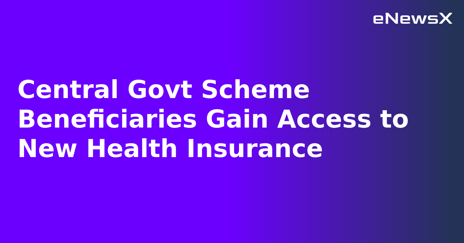 Central Govt Scheme Beneficiaries Gain Access to New Health Insurance.webp