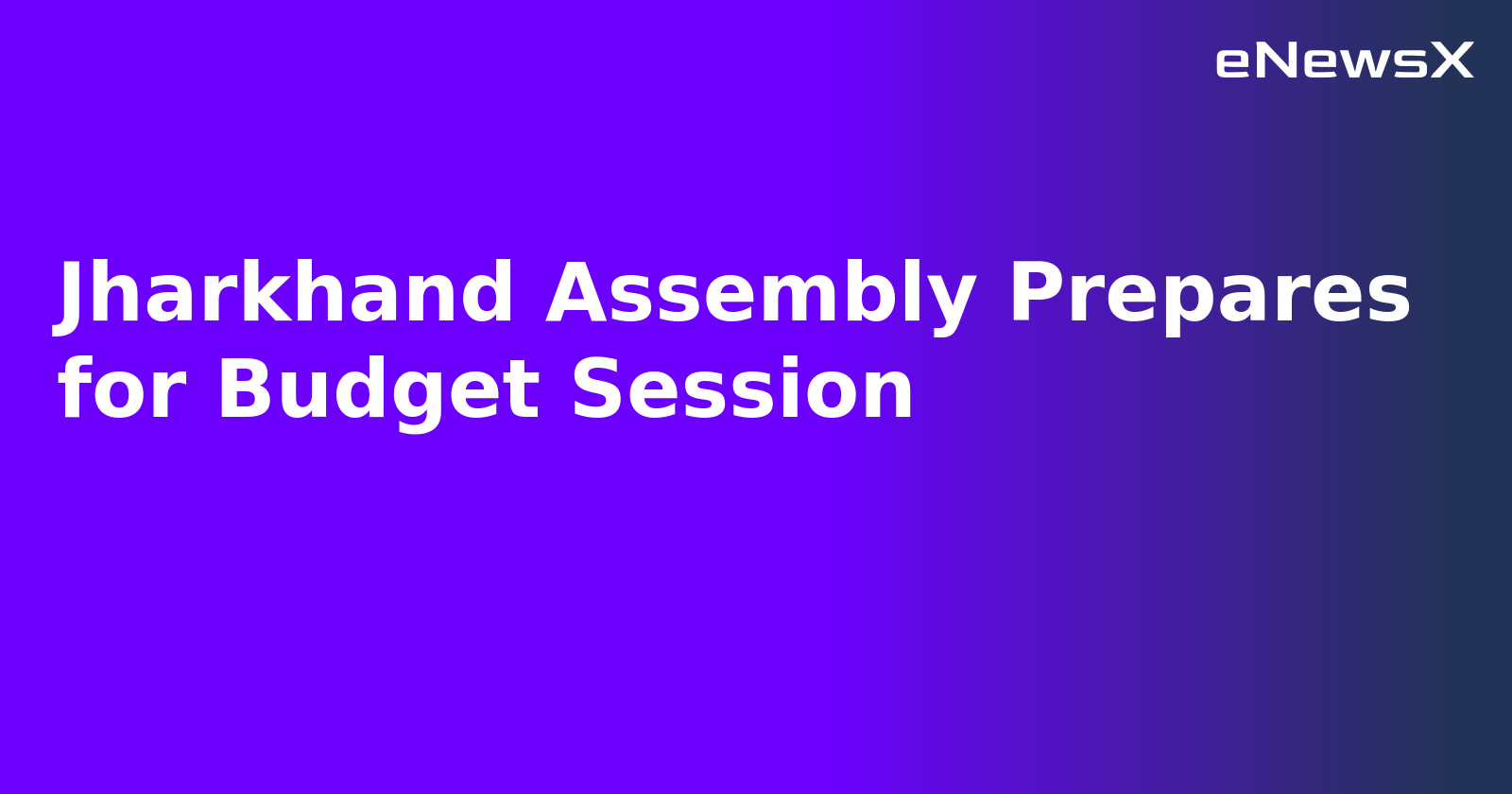 Jharkhand Assembly Prepares for Budget Session.webp Jharkhand Assembly Prepares for Budget Session.webp