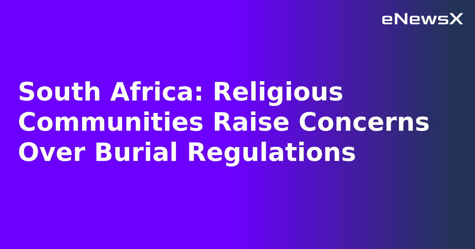 South Africa: Religious Communities Raise Concerns Over Burial Regulations.webp