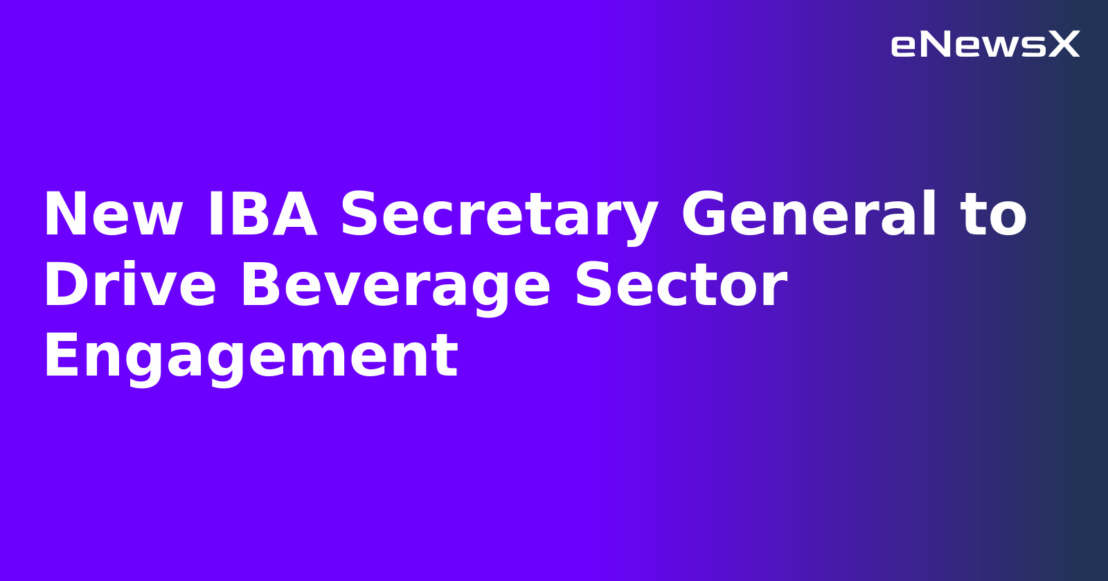 New IBA Secretary General to Drive Beverage Sector Engagement.webp New IBA Secretary General to Drive Beverage Sector Engagement.webp