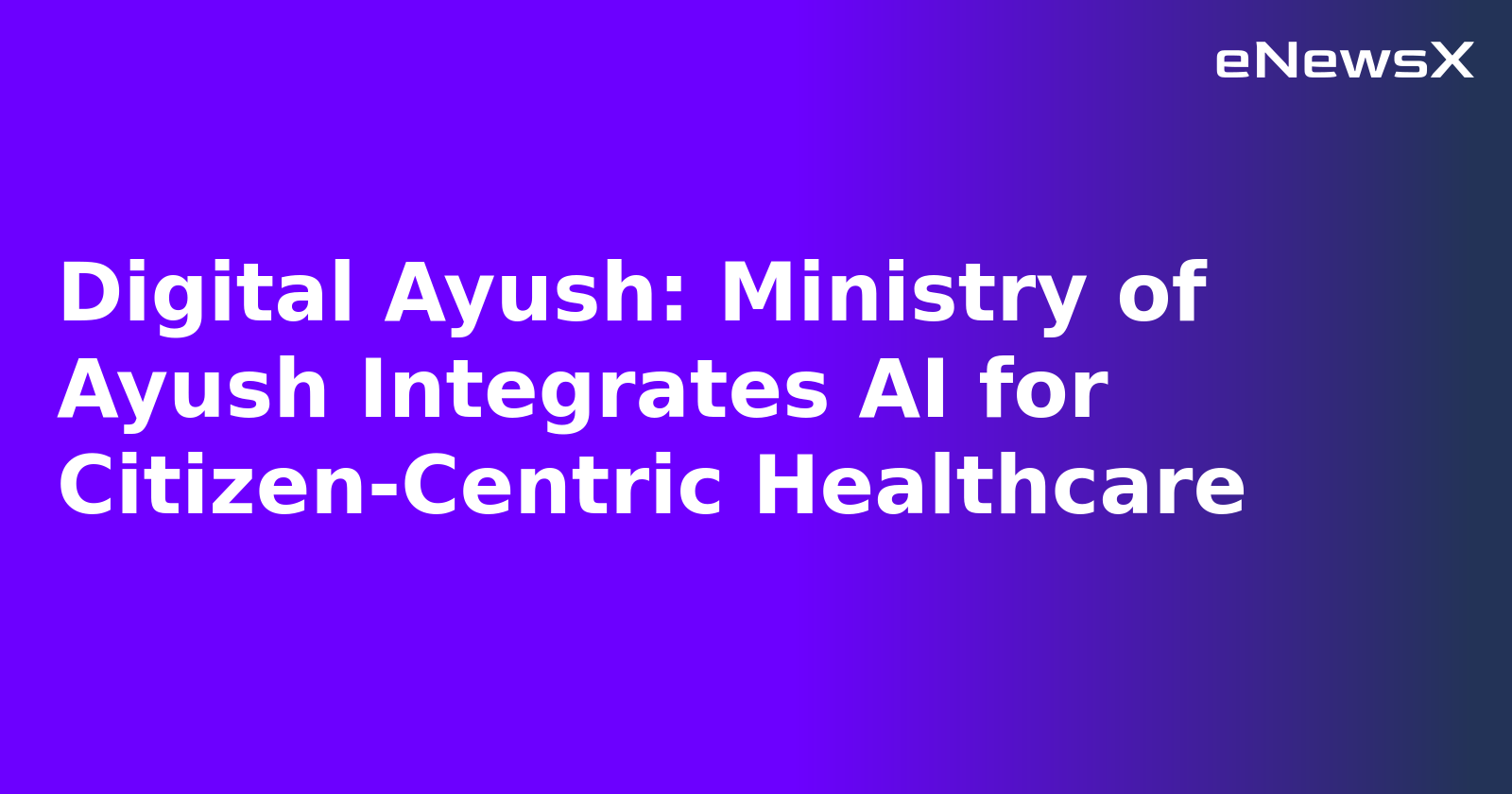 Digital Ayush: Ministry of Ayush Integrates AI for Citizen-Centric Healthcare