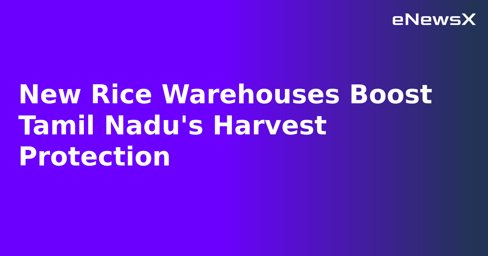 New Rice Warehouses Boost Tamil Nadu's Harvest Protection.webp