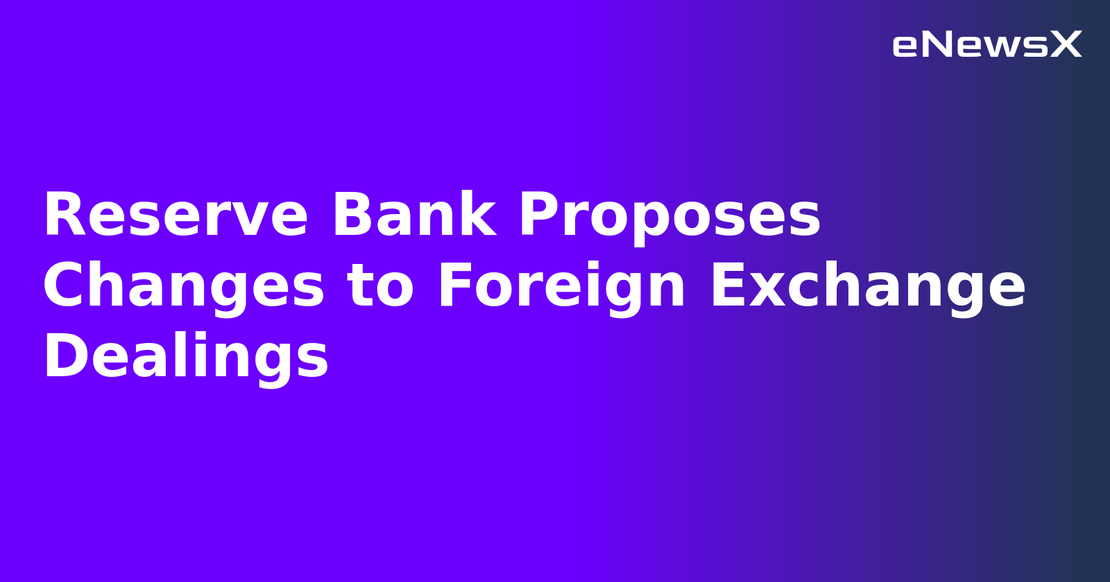 Reserve Bank Proposes Changes to Foreign Exchange Dealings.webp