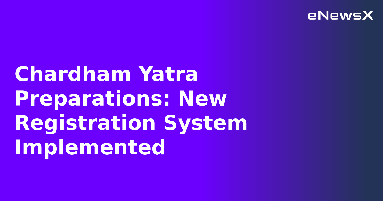 Chardham Yatra Preparations: New Registration System Implemented.webp