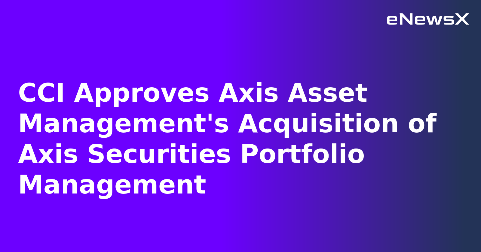 CCI Approves Axis Asset Management's Acquisition of Axis Securities Portfolio Management.webp