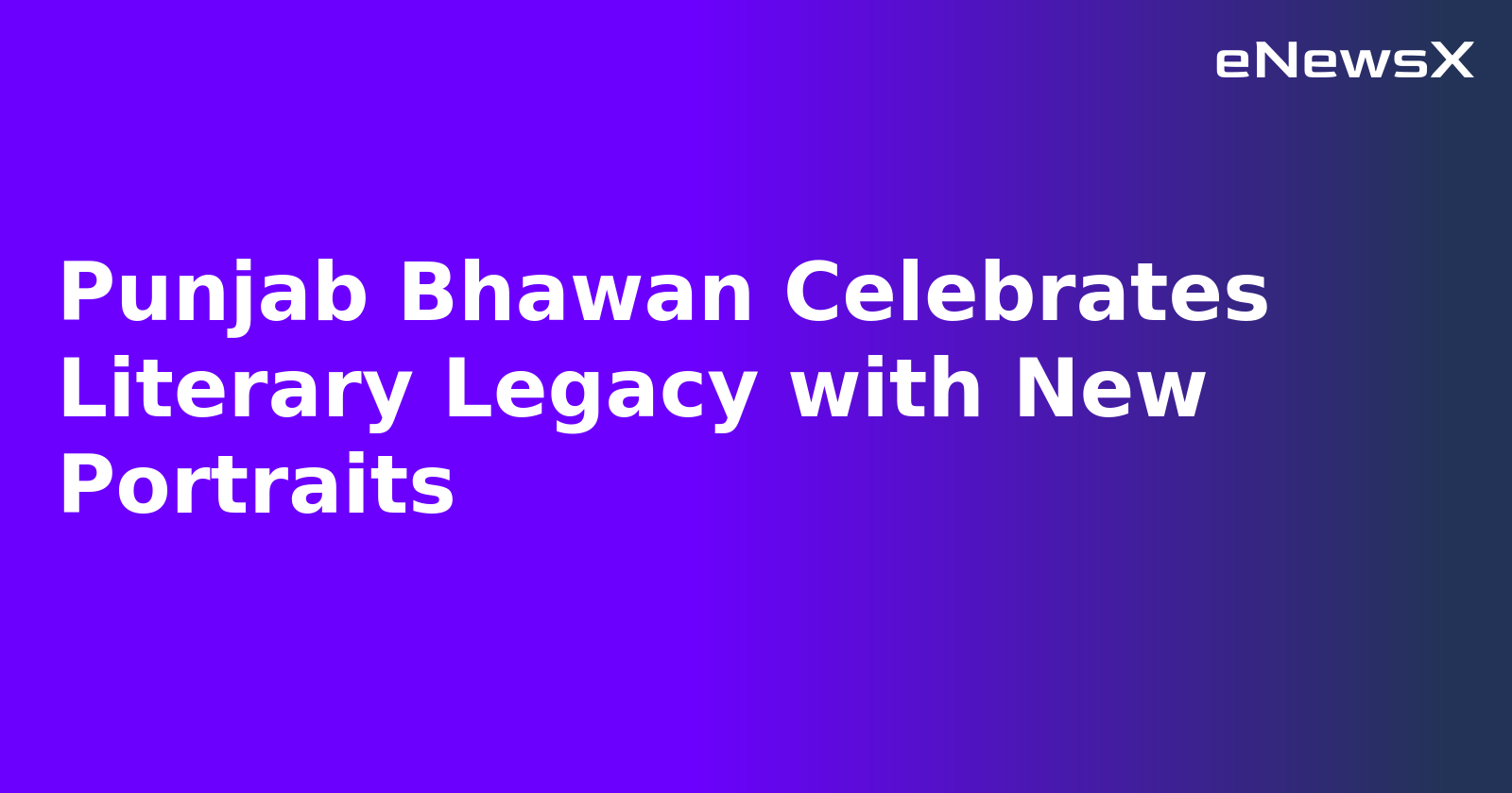 Punjab Bhawan Celebrates Literary Legacy with New Portraits.webp