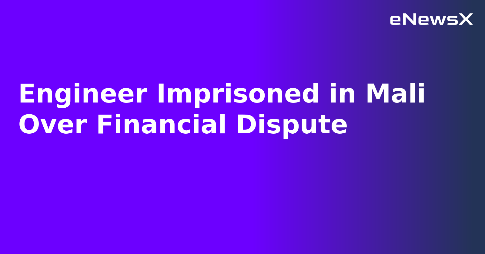 Engineer Imprisoned in Mali Over Financial Dispute.webp