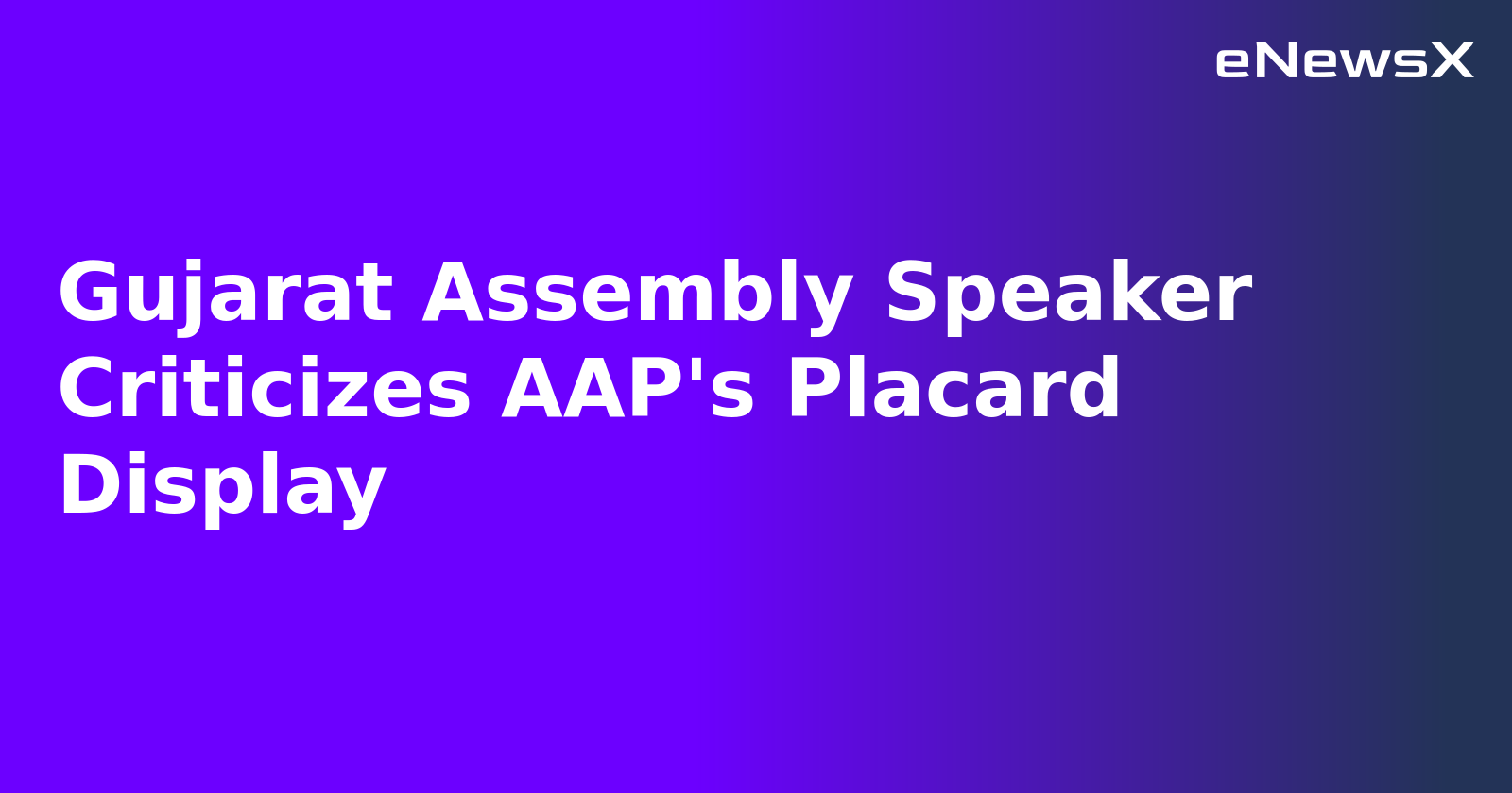 Gujarat Assembly Speaker Criticizes AAP's Placard Display.webp