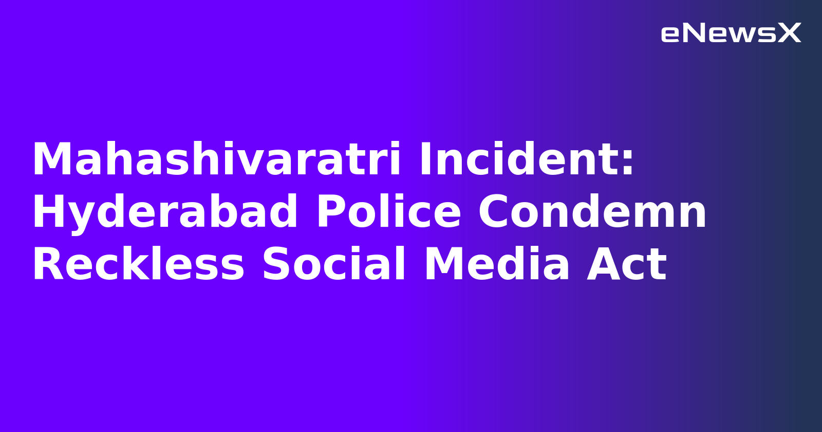 Mahashivaratri Incident: Hyderabad Police Condemn Reckless Social Media Act.webp