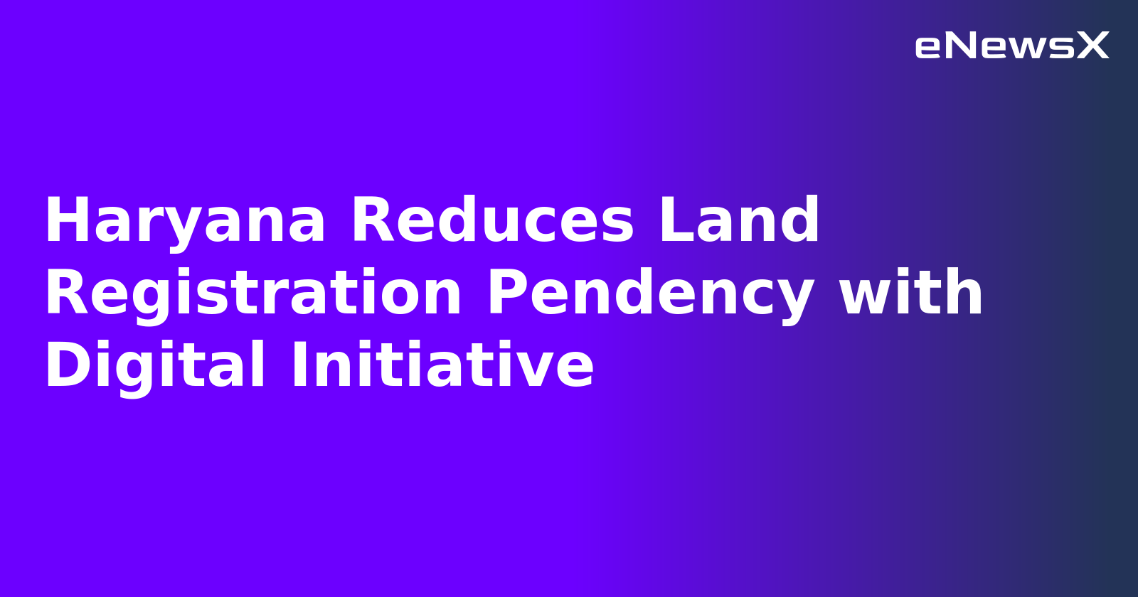 Haryana Reduces Land Registration Pendency with Digital Initiative.webp Haryana Reduces Land Registration Pendency with Digital Initiative.webp