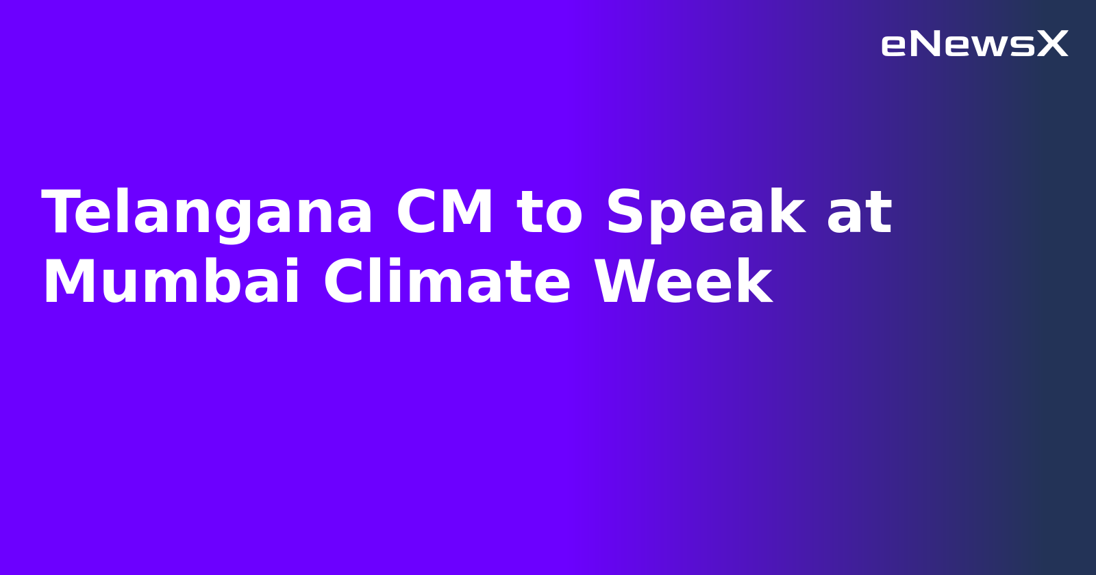 Telangana CM to Speak at Mumbai Climate Week.webp