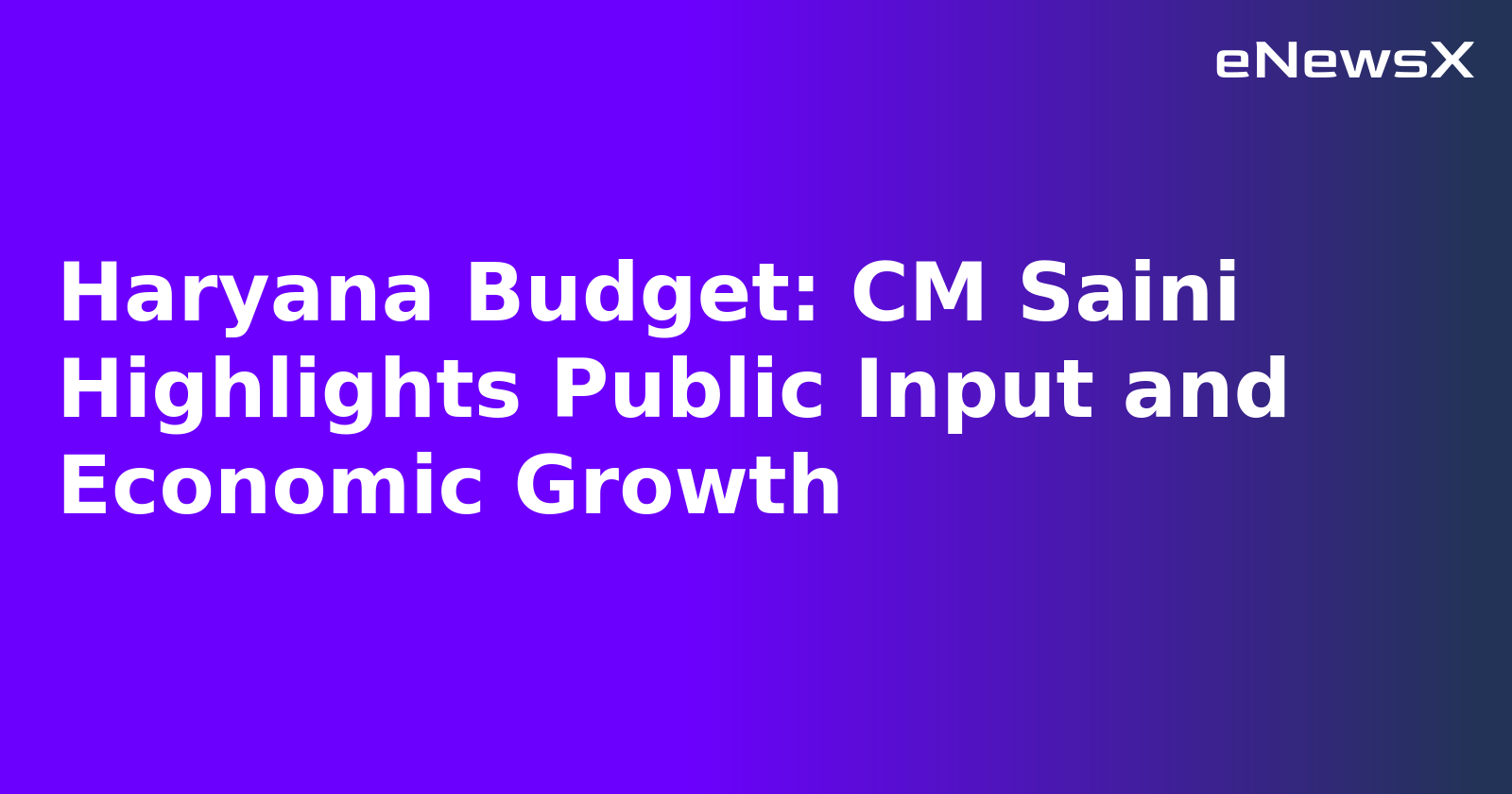 Haryana Budget: CM Saini Highlights Public Input and Economic Growth.webp