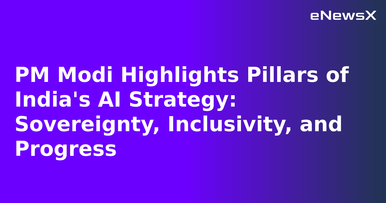 PM Modi Highlights Pillars of India's AI Strategy: Sovereignty, Inclusivity, and Progress.webp