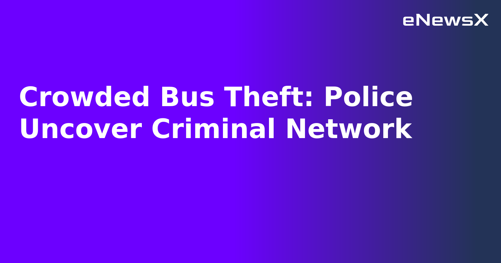 Crowded Bus Theft: Police Uncover Criminal Network.webp Crowded Bus Theft: Police Uncover Criminal Network.webp