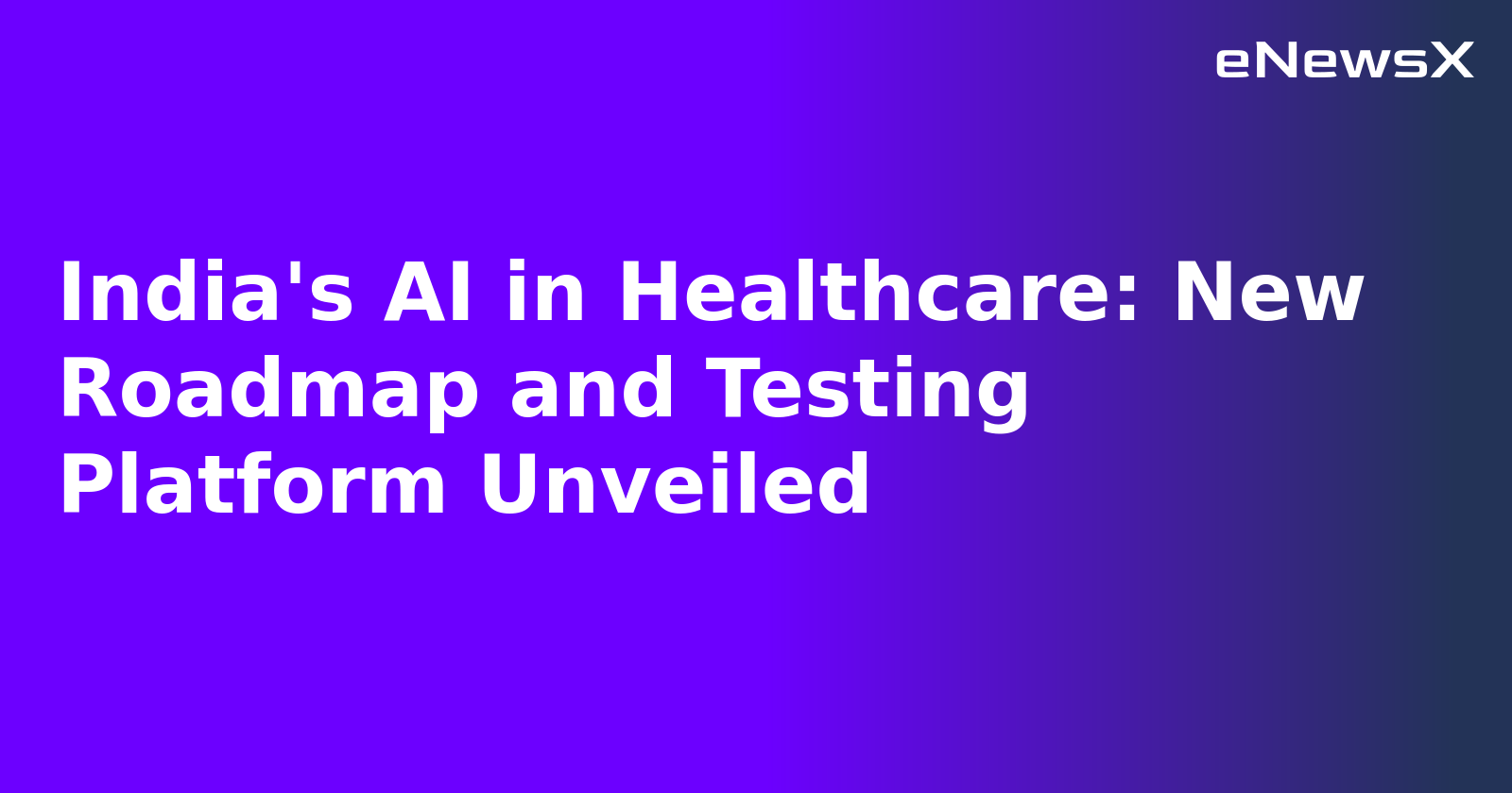 India's AI in Healthcare: New Roadmap and Testing Platform Unveiled.webp