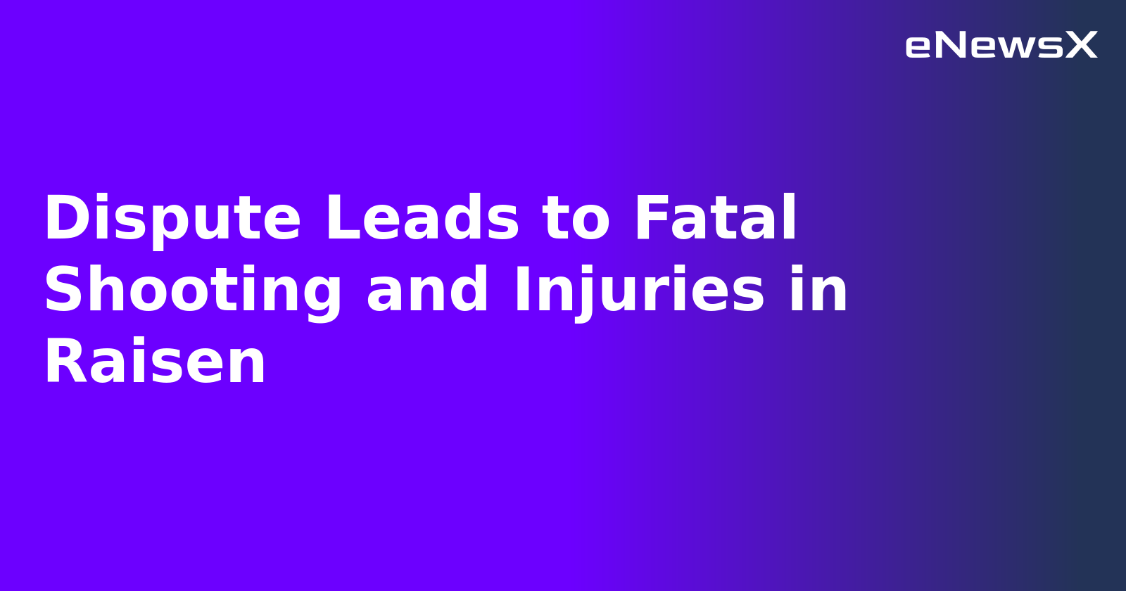 Dispute Leads to Fatal Shooting and Injuries in Raisen.webp