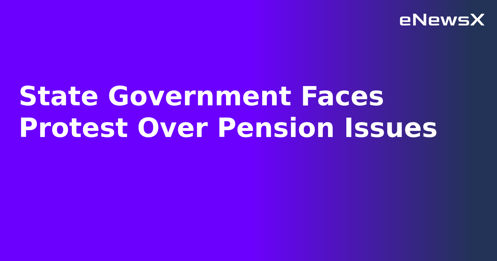 State Government Faces Protest Over Pension Issues.webp