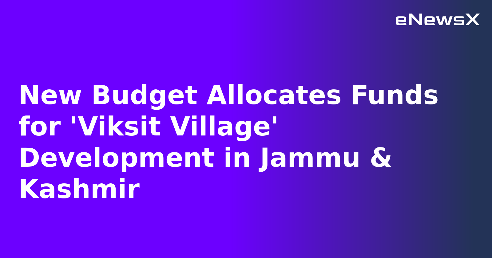 New Budget Allocates Funds for 'Viksit Village' Development in Jammu & Kashmir.webp