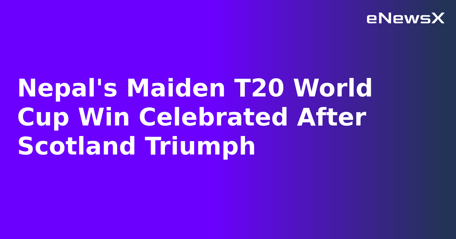 Nepal's Maiden T20 World Cup Win Celebrated After Scotland Triumph