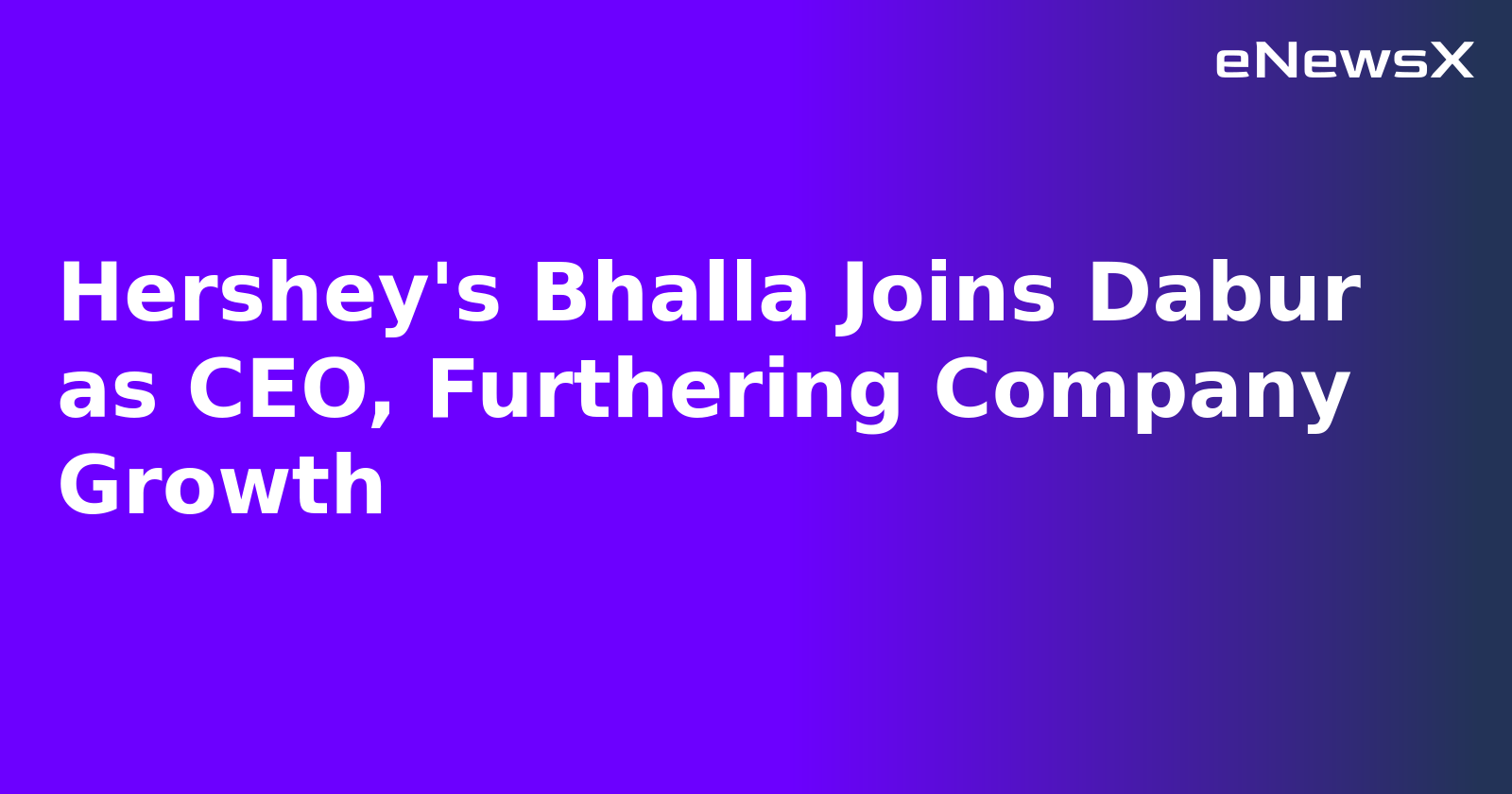 Hershey's Bhalla Joins Dabur as CEO, Furthering Company Growth.webp