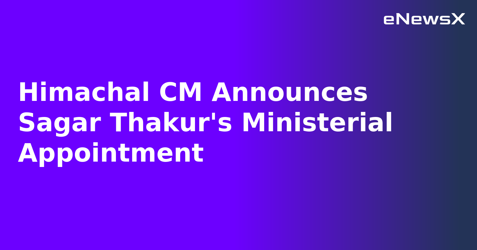 Himachal CM Announces Sagar Thakur's Ministerial Appointment.webp