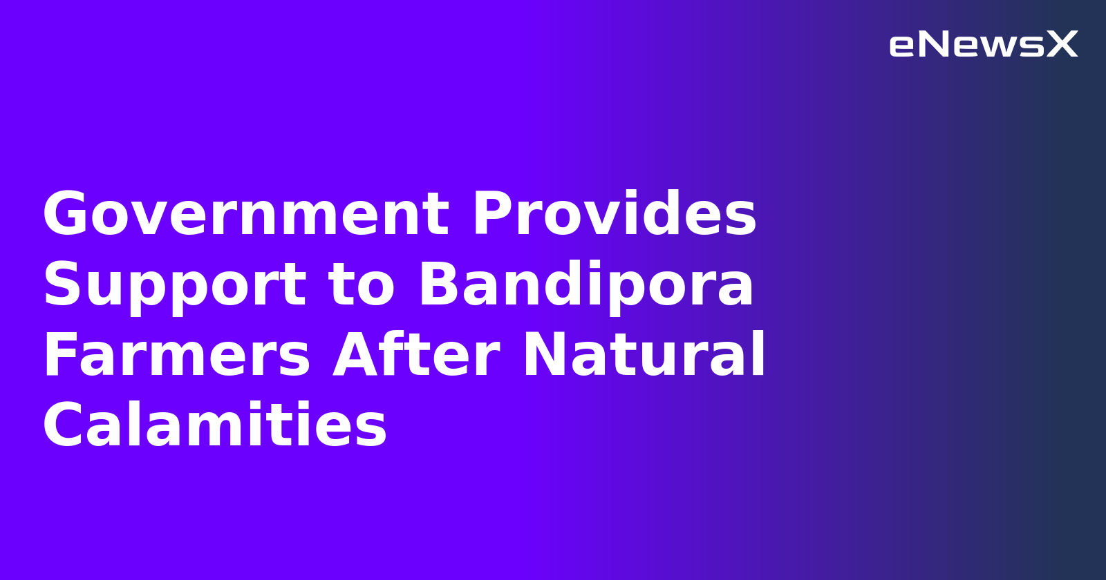 Government Provides Support to Bandipora Farmers After Natural Calamities.webp