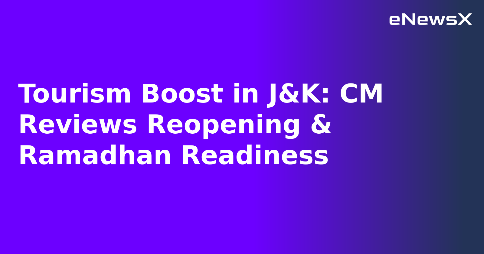Tourism Boost in J&K: CM Reviews Reopening & Ramadhan Readiness.webp