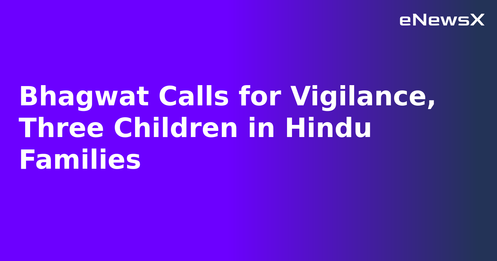 Bhagwat Calls for Vigilance, Three Children in Hindu Families.webp Bhagwat Calls for Vigilance, Three Children in Hindu Families.webp
