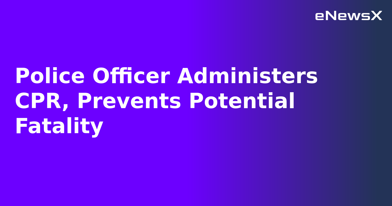 Police Officer Administers CPR, Prevents Potential Fatality.webp