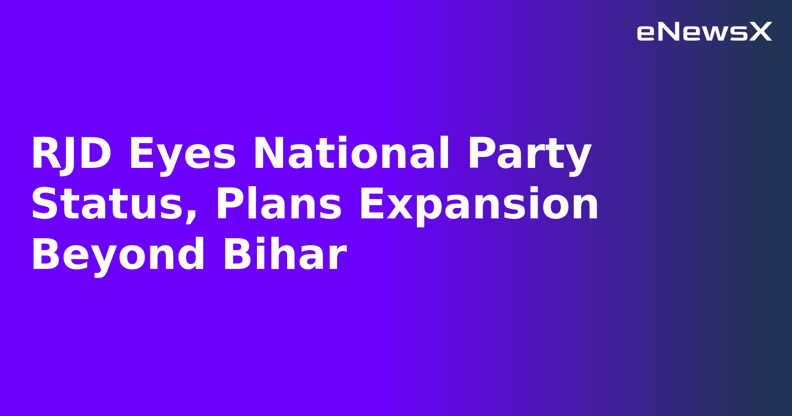 RJD Eyes National Party Status, Plans Expansion Beyond Bihar.webp RJD Eyes National Party Status, Plans Expansion Beyond Bihar.webp