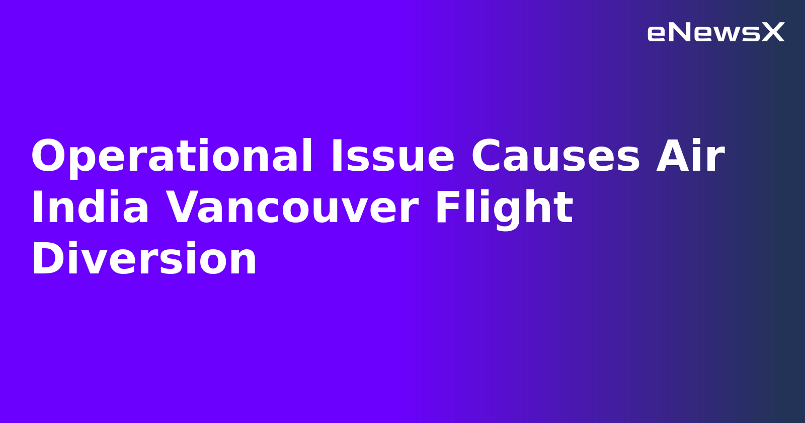 Operational Issue Causes Air India Vancouver Flight Diversion.webp