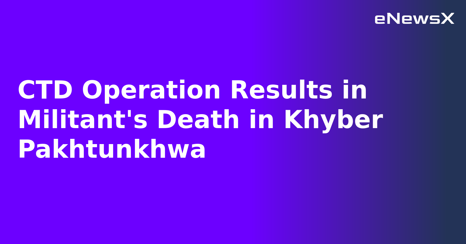 CTD Operation Results in Militant's Death in Khyber Pakhtunkhwa.webp