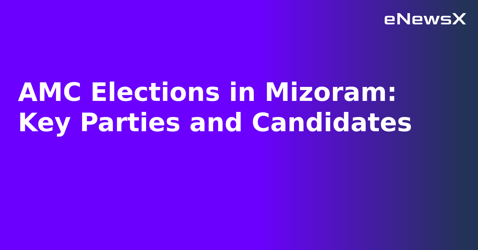 AMC Elections in Mizoram: Key Parties and Candidates.webp