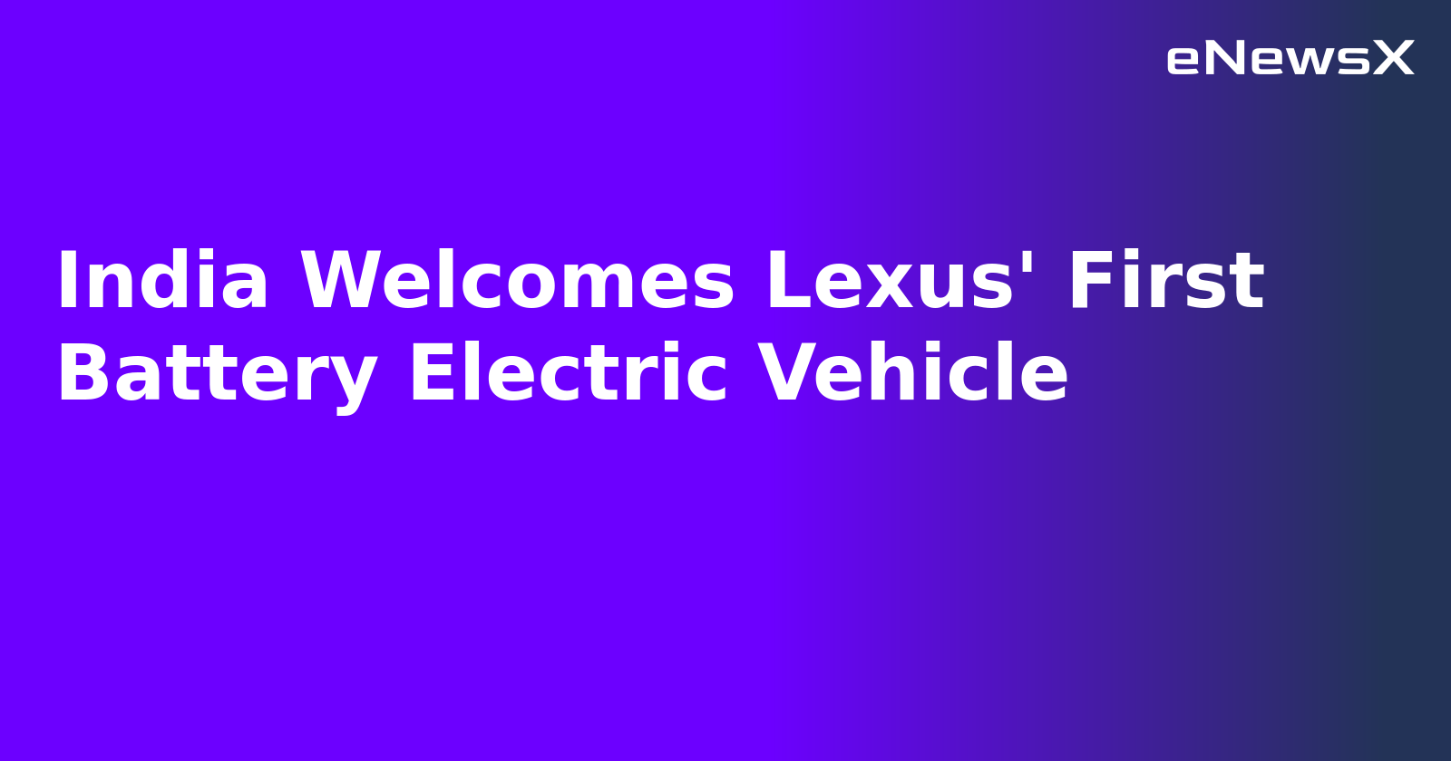 India Welcomes Lexus' First Battery Electric Vehicle.webp