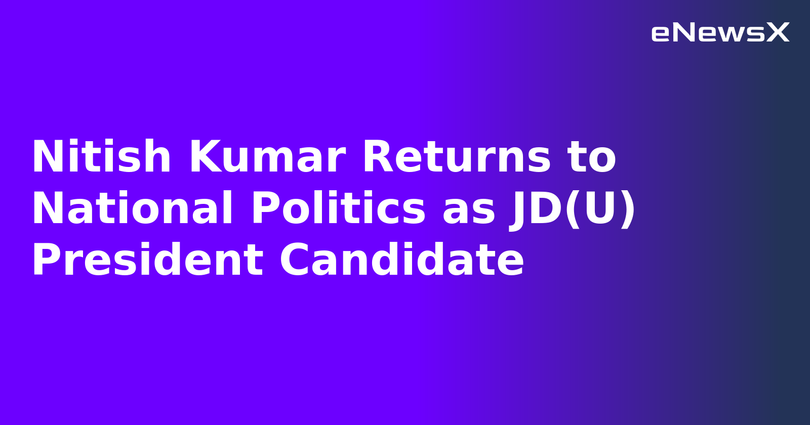 Nitish Kumar Returns to National Politics as JD(U) President Candidate.webp