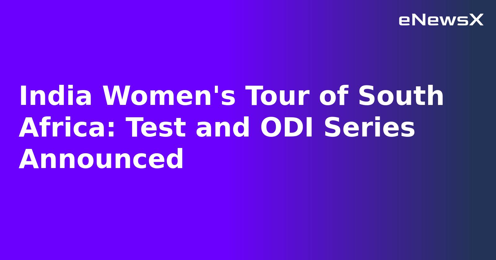 India Women's Tour of South Africa: Test and ODI Series Announced.webp