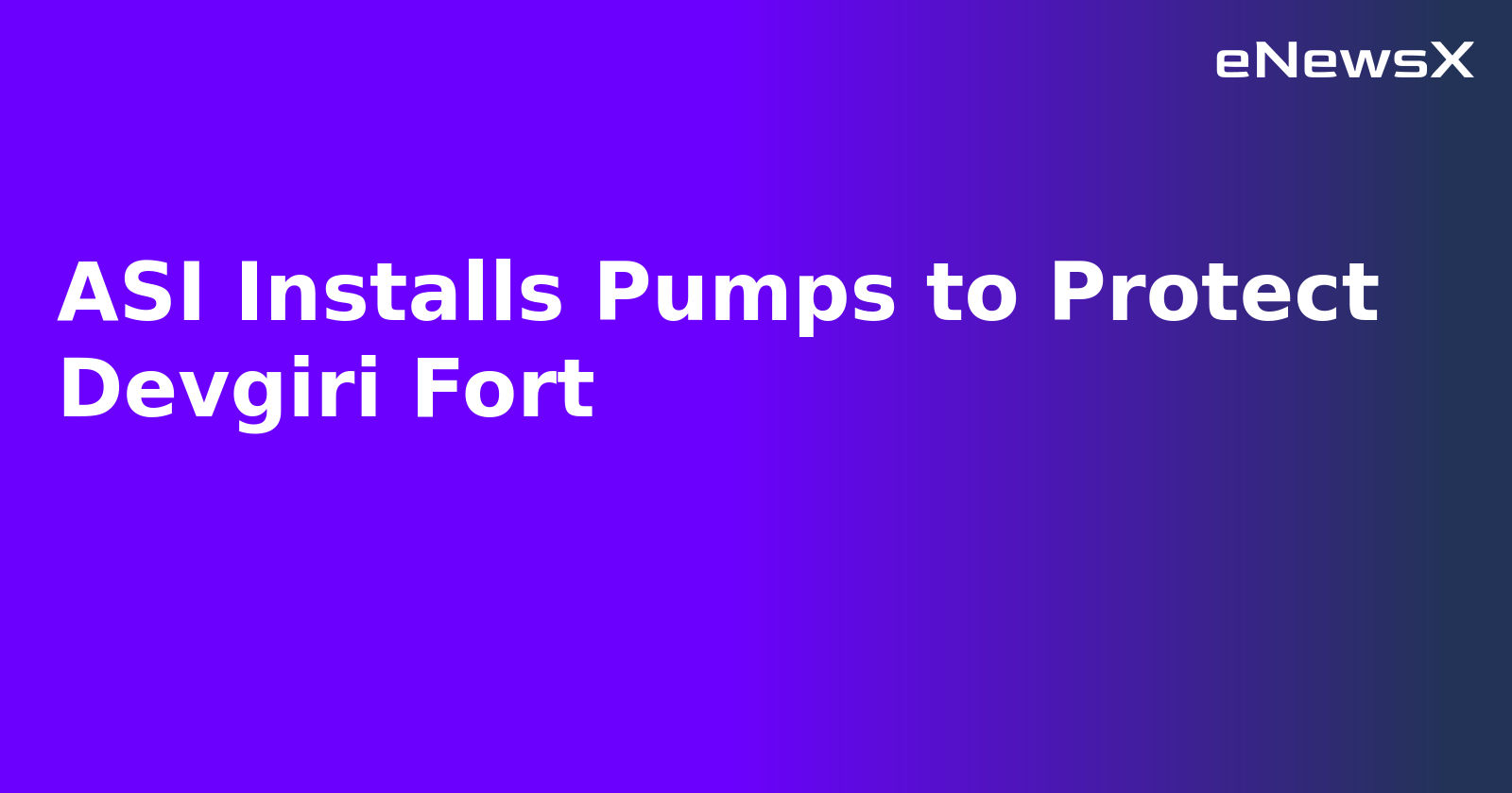 ASI Installs Pumps to Protect Devgiri Fort.webp