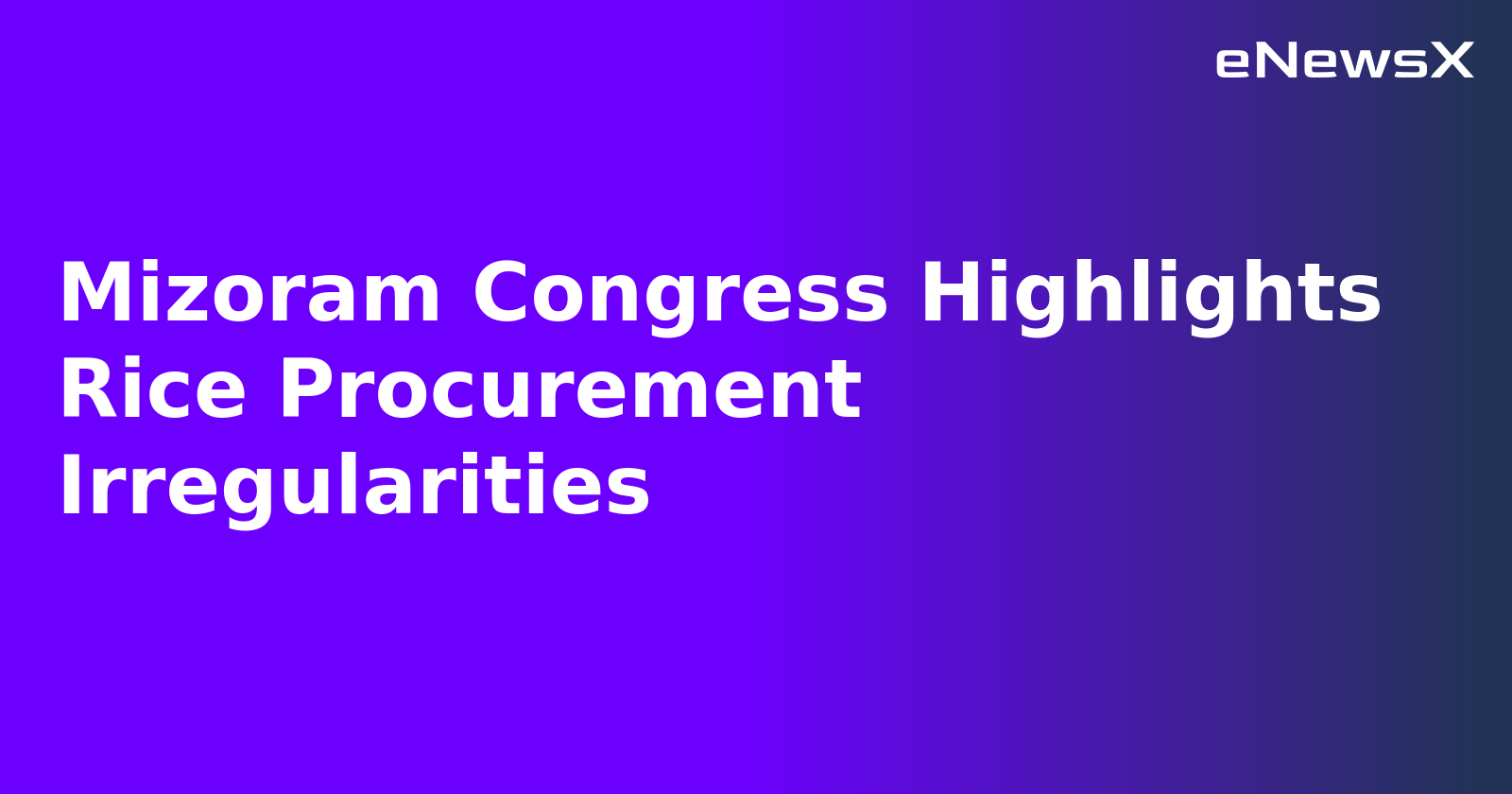 Mizoram Congress Highlights Rice Procurement Irregularities.webp