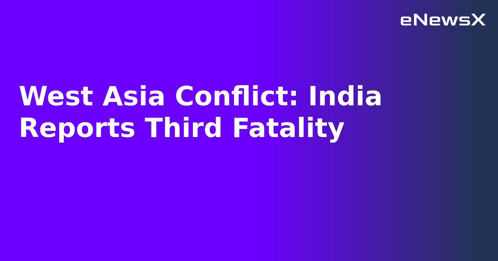 West Asia Conflict: India Reports Third Fatality.webp West Asia Conflict: India Reports Third Fatality.webp