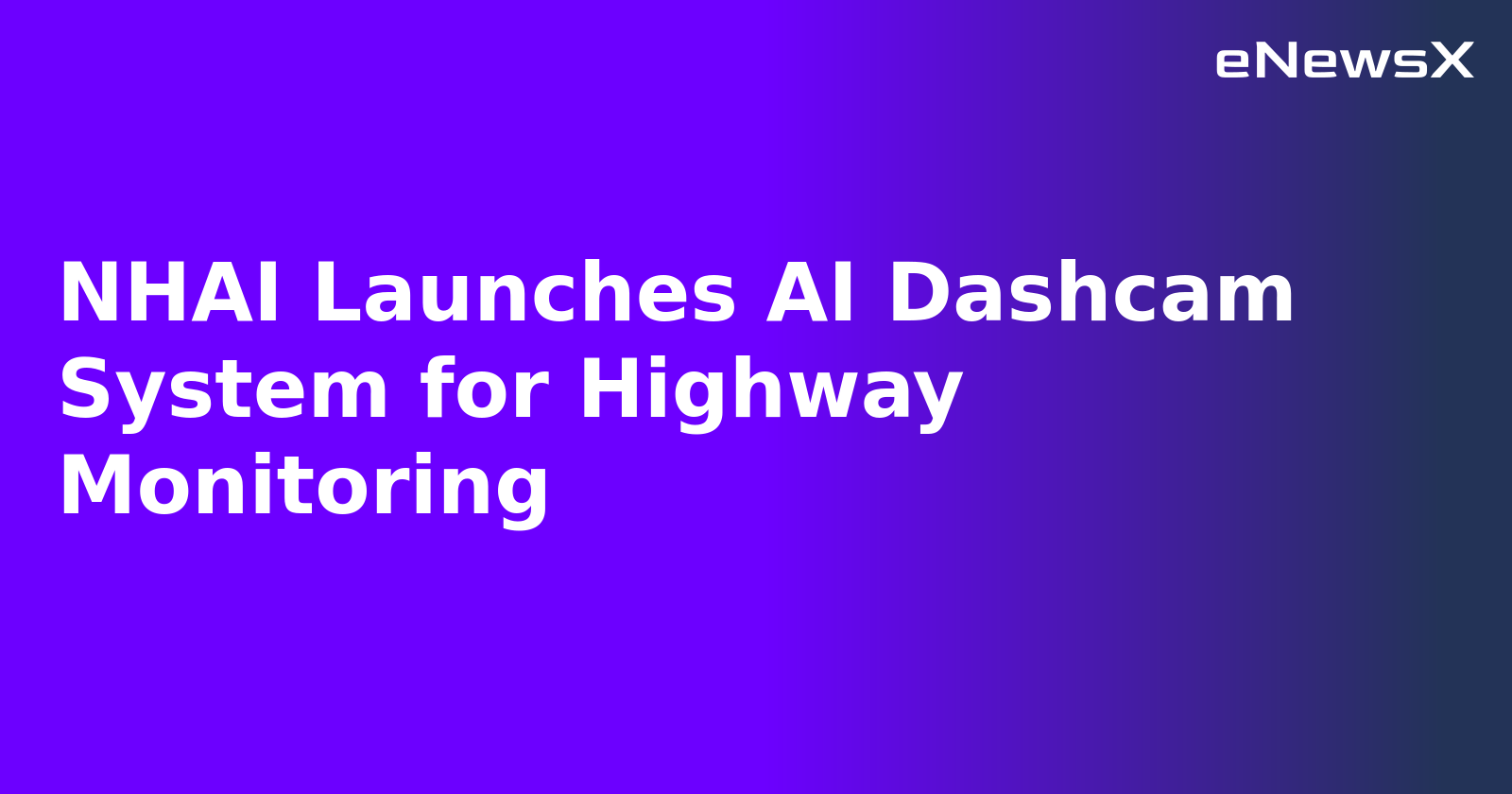 NHAI Launches AI Dashcam System for Highway Monitoring.webp