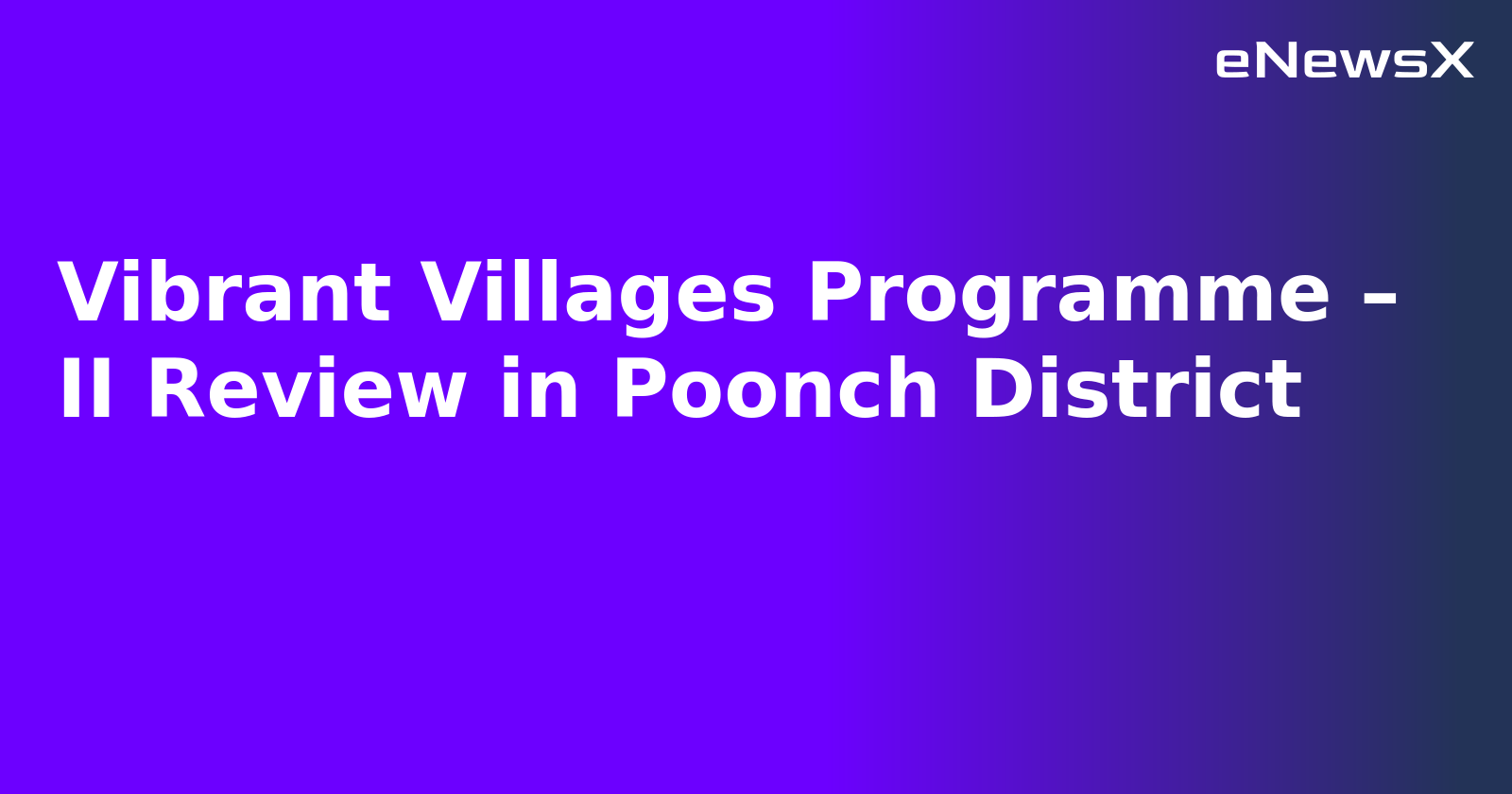 Vibrant Villages Programme – II Review in Poonch District.webp Vibrant Villages Programme – II Review in Poonch District.webp
