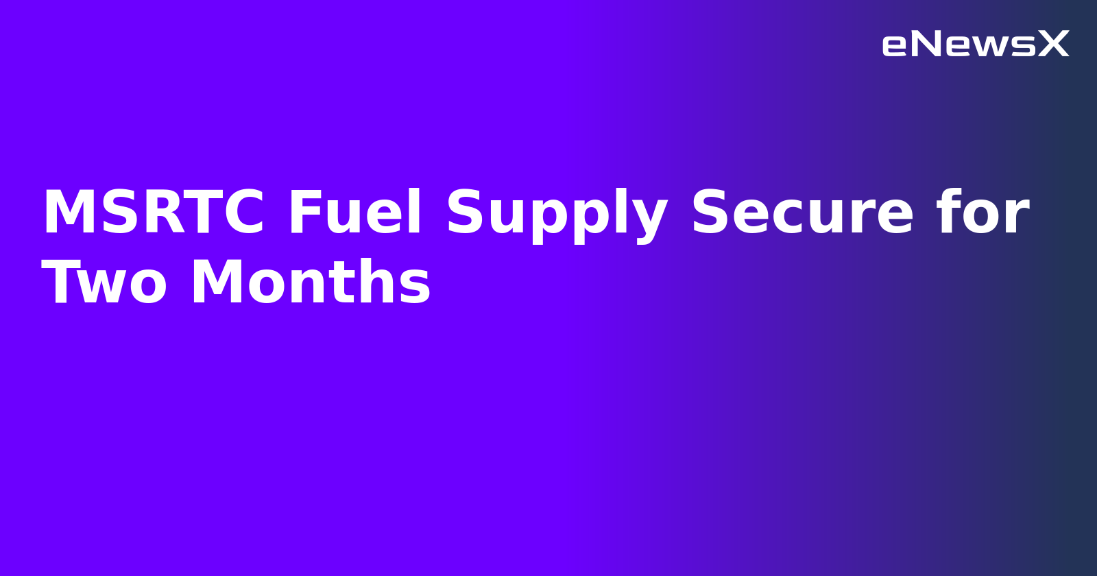MSRTC Fuel Supply Secure for Two Months.webp