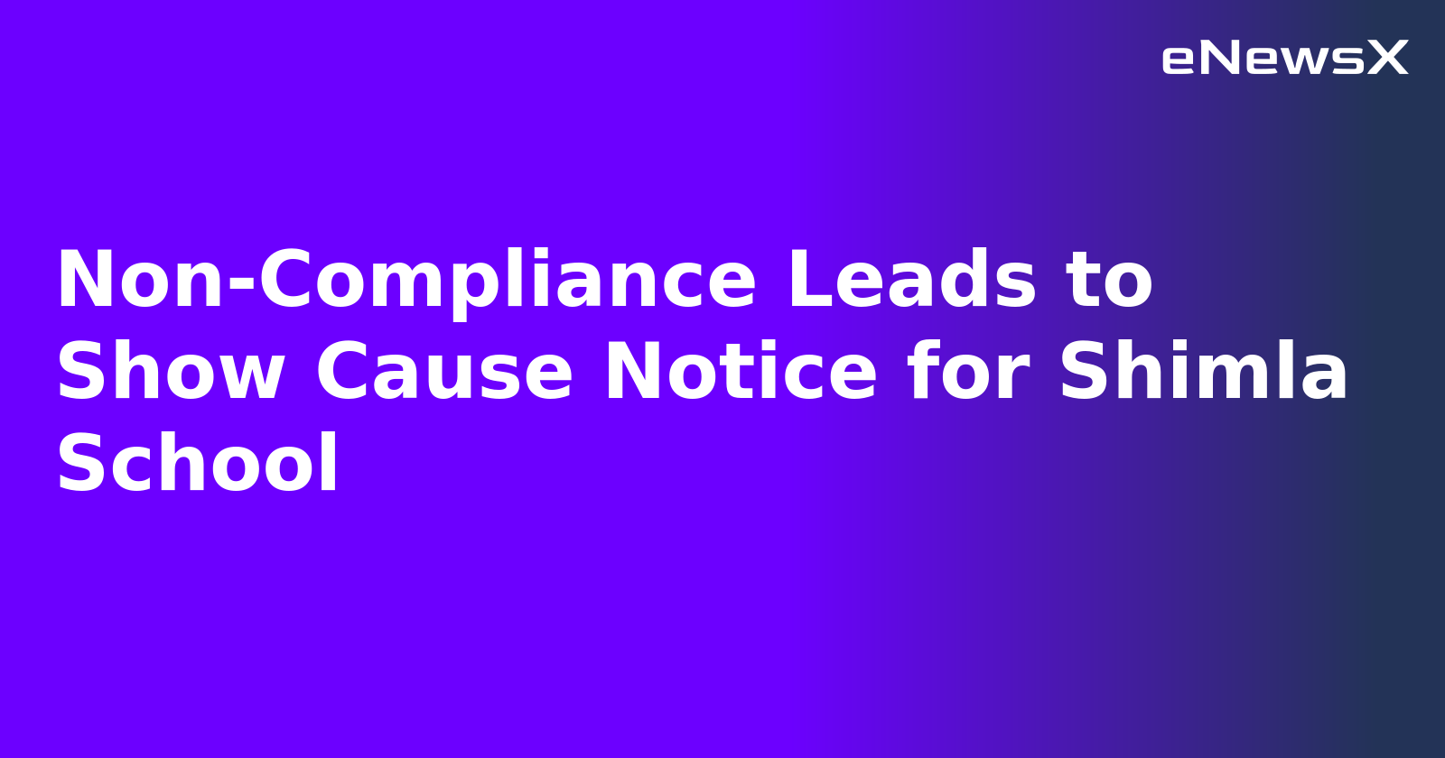 Non-Compliance Leads to Show Cause Notice for Shimla School.webp