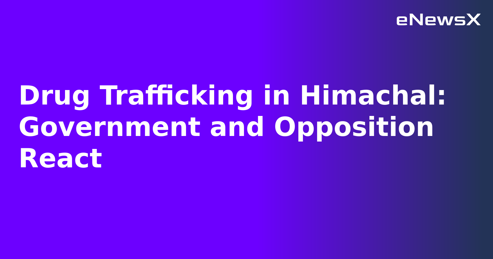 Drug Trafficking in Himachal: Government and Opposition React.webp