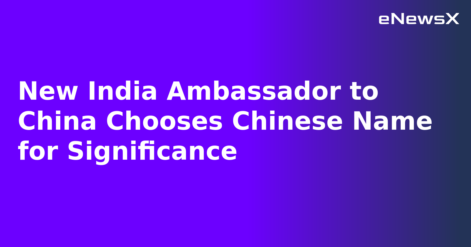 New India Ambassador to China Chooses Chinese Name for Significance.webp