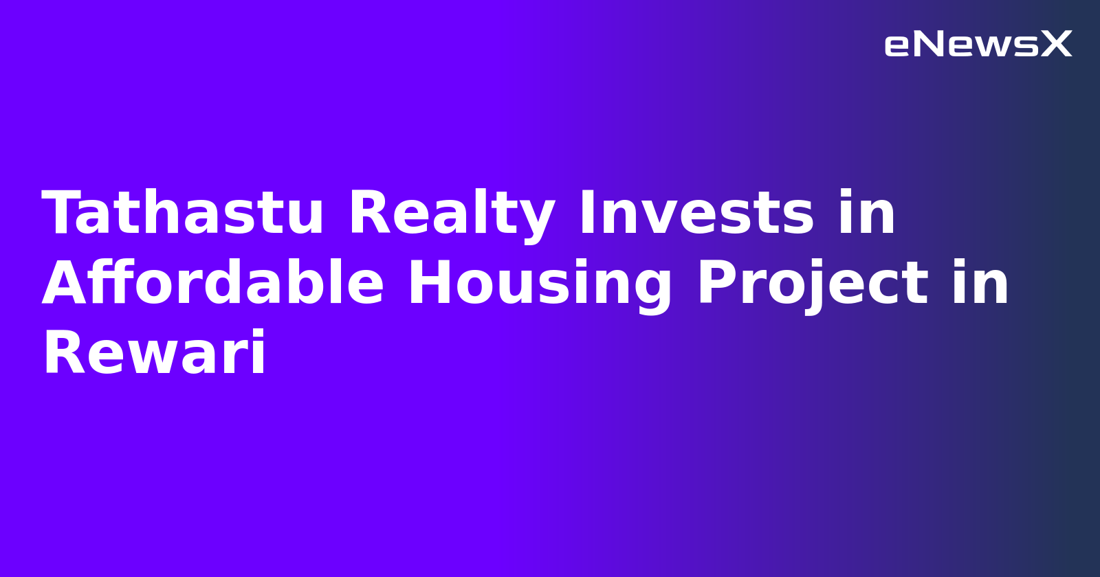 Tathastu Realty Invests in Affordable Housing Project in Rewari.webp Tathastu Realty Invests in Affordable Housing Project in Rewari.webp