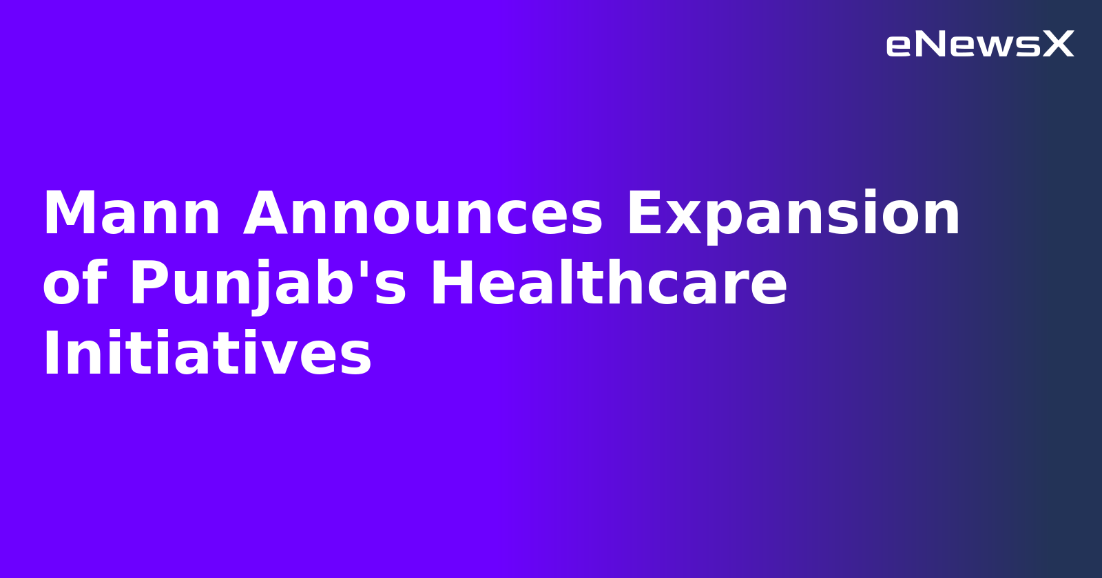 Mann Announces Expansion of Punjab's Healthcare Initiatives.webp